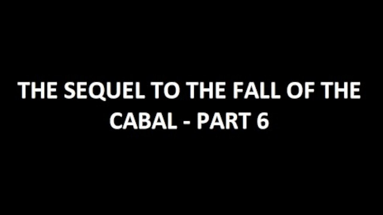 THE SEQUEL TO THE FALL OF THE CABAL - PART (6)