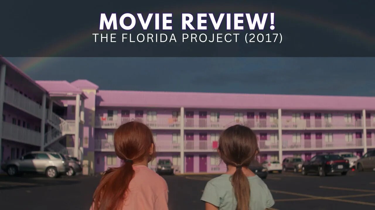 The Florida Project - A Bittersweet Journey of Childhood Wonder and Struggle