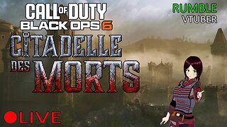 (VTUBER) - NEW ZOMBIES MAP - CITADELLE DES MORTS - Black Ops 6 Zombies - RUMBLE