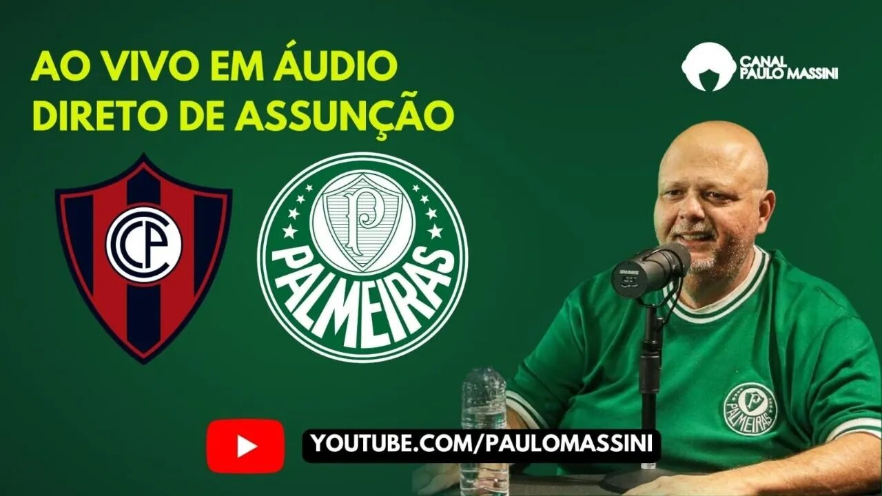 TRANSMISSÃO EM ÁUDIO CERRO PORTEÑO X PALMEIRAS. AO VIVO!