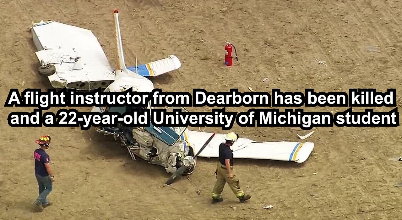 A flight instructor from Dearborn has been killed and a 22-year-old University of Michigan student