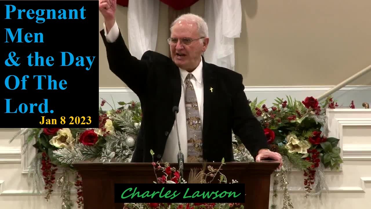 Pregnant Men and the Day Of The Lord (Pastor Charles Lawson)