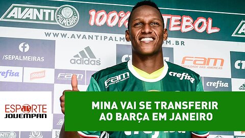 Mina vai se transferir ao Barça em janeiro, informa Mauro Beting