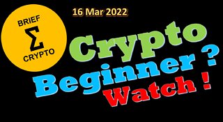 BriefCrypto CRYPTO BEGINNERS - WATCH THIS VIDEO (Not financial advice) 16 March BTC