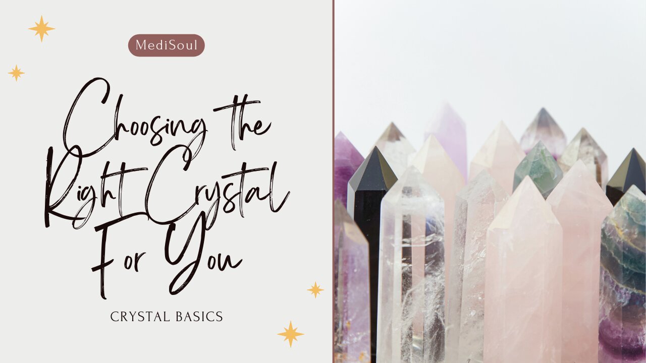 Crystal Basics: Choosing the Right Crystal for You