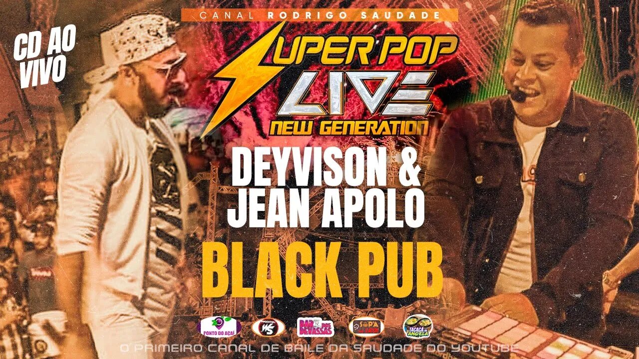 SUPER POP BLACK PUB DJ DEIVYSON E JEAN APOLO