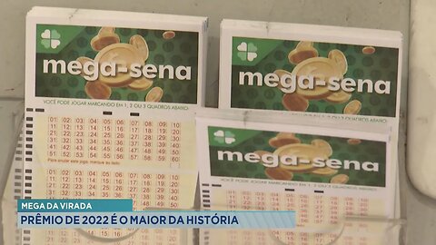 Mega da Virada: Prêmio de 2022 é o Maior da História.