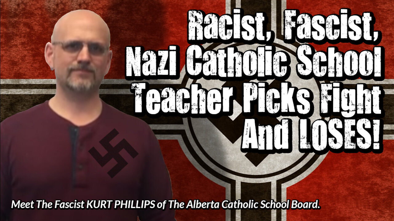 Racist Fascist Nazi AntiFa Catholic School Teacher From Alberta Picks Fight And Loses