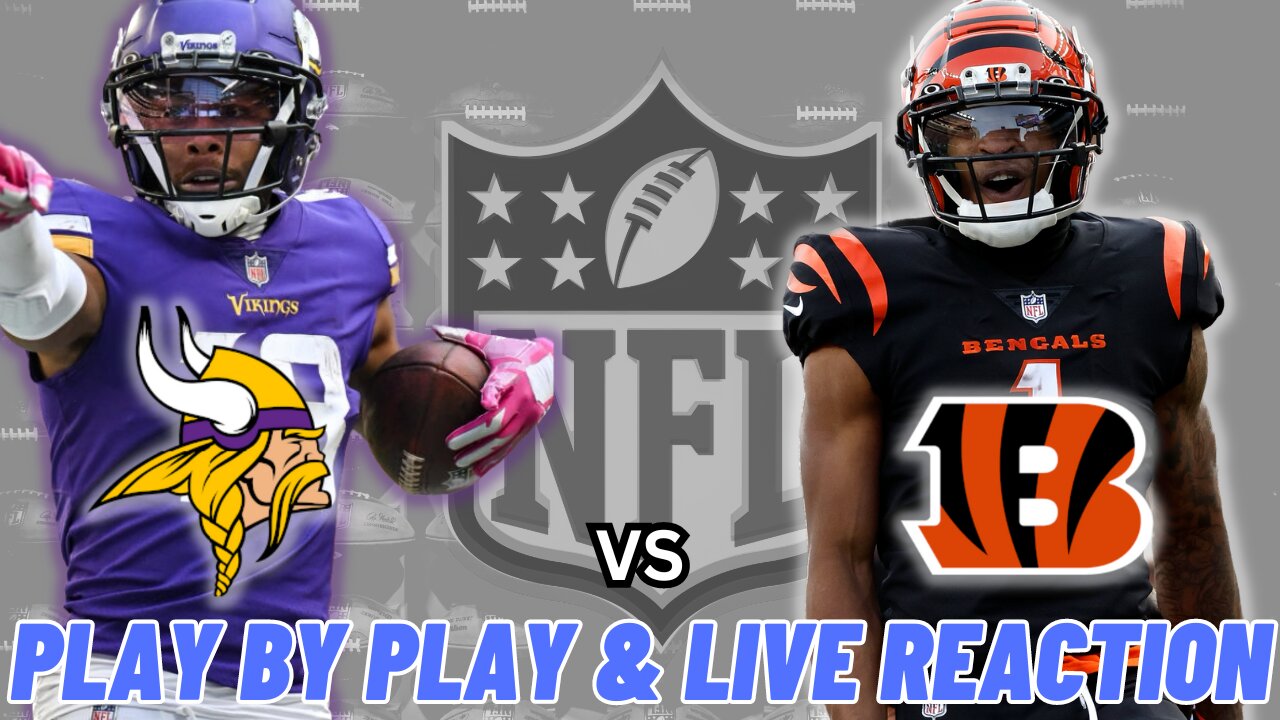 Minnesota Vikings vs Cincinnati Bengals Live Reaction | NFL Play by Play | Vikings vs Bengals