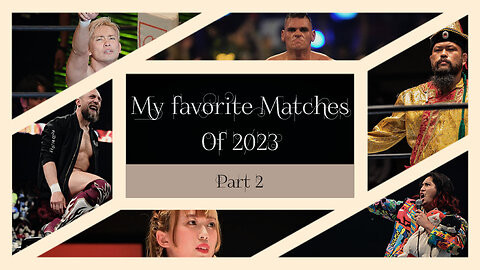 My favorite matches of 2023 (part 2)