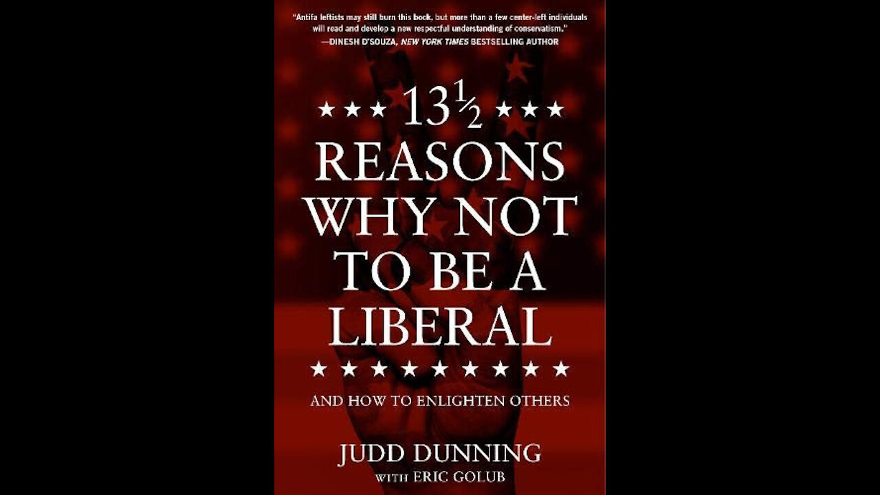 13 1/2 Reasons Why NOT To Be A Liberal: And How to Enlighten Others