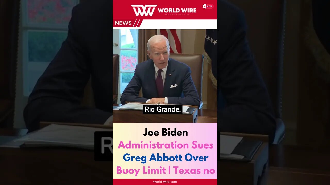 Joe Biden Administration Sues Greg Abbott Over Buoy Limit | Texas no-World-Wire #short