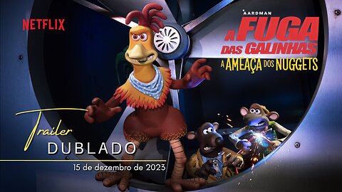 A Fuga das Galinhas: A Ameaça dos Nuggets | Trailer oficial dublado | 2023