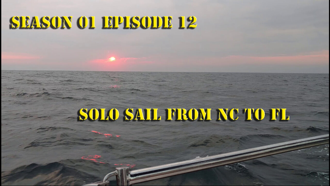 S01 E12 Solo Sail South Sailing with Unwritten Timeline