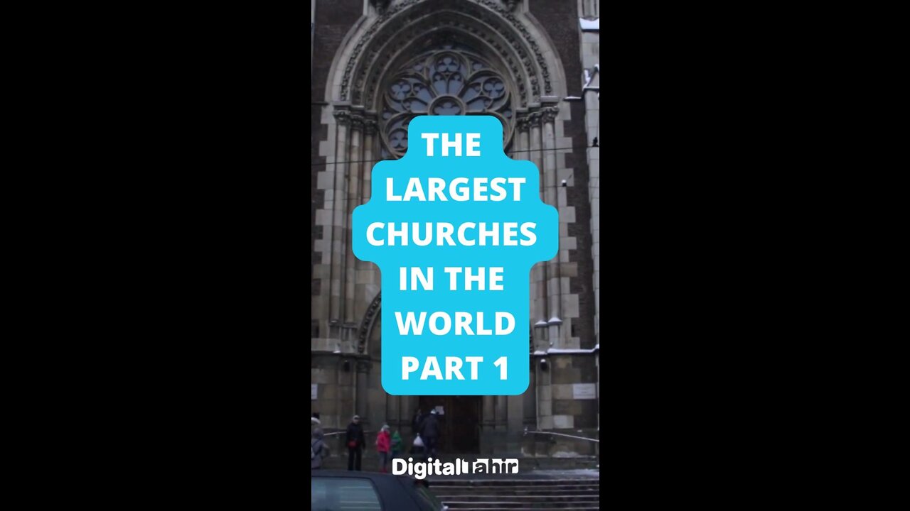 Part 1: The Largest Churches in the World