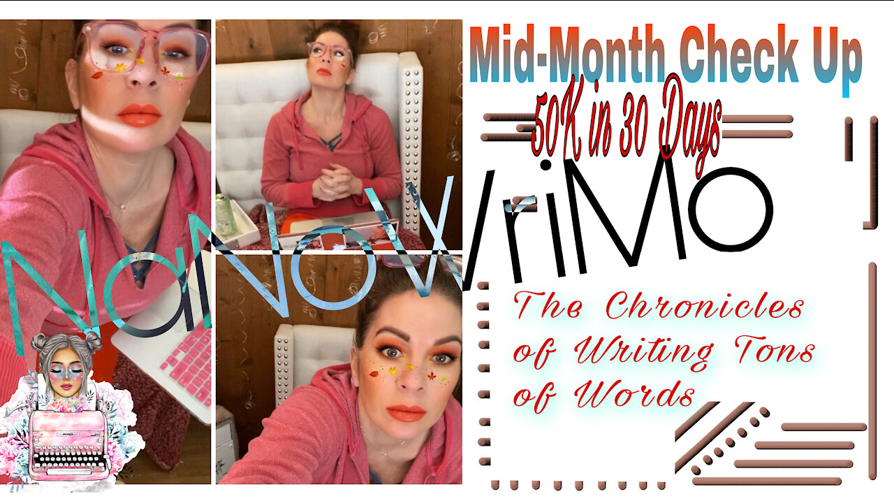 MID-MONTH CHECK UP | NANOWRIMO | THE CHRONICLES OF WRITING TONS OF WORDS