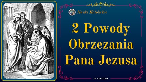 2 Powody Obrzezania Pana Jezusa | 01 Styczeń