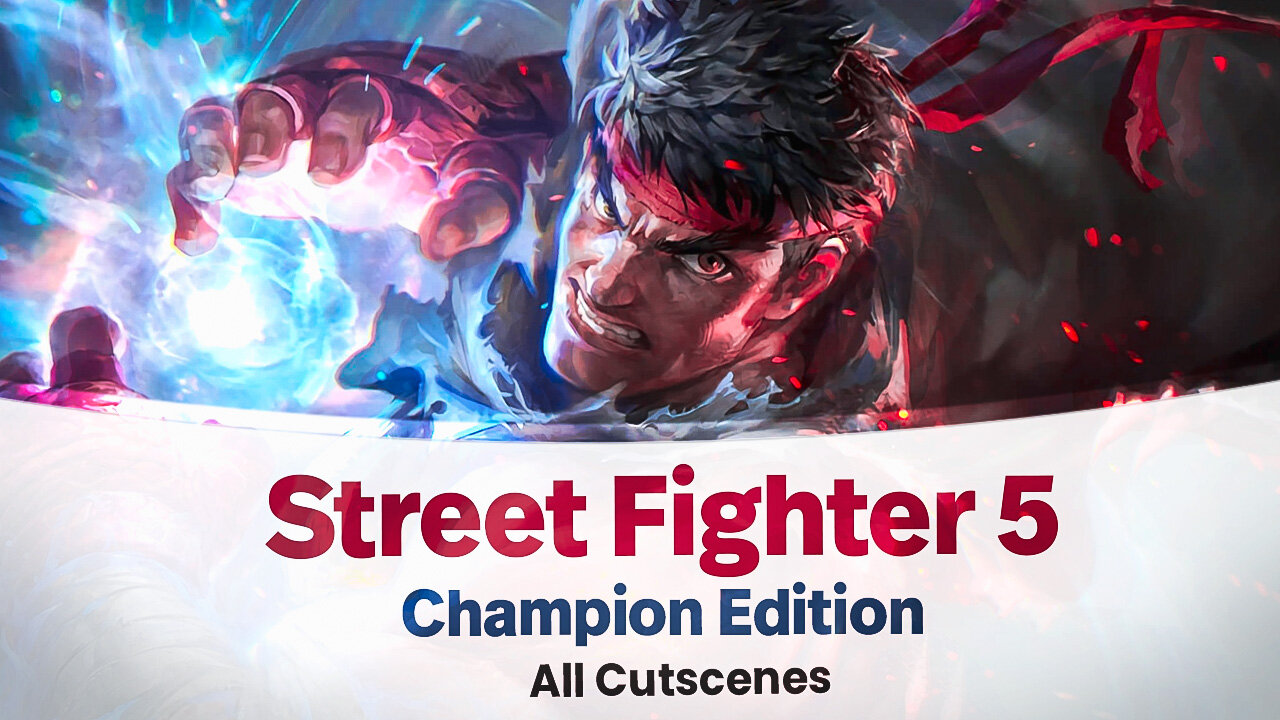 Street Fighter 5 Champion Edition - All Cutscenes (GAME MOVIE) PS5✔️4K ᵁᴴᴰ 60ᶠᵖˢ