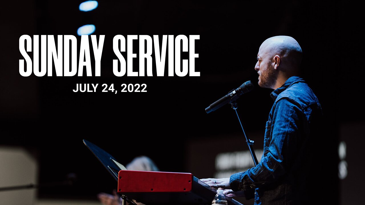 Sunday Service | 07-24-22 | Tom Laipply