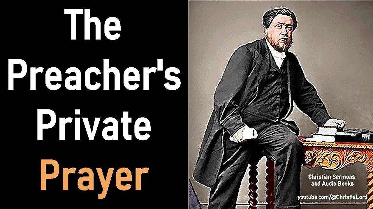 The Preacher's Private Prayer - Charles Spurgeon's Lectures to My Students