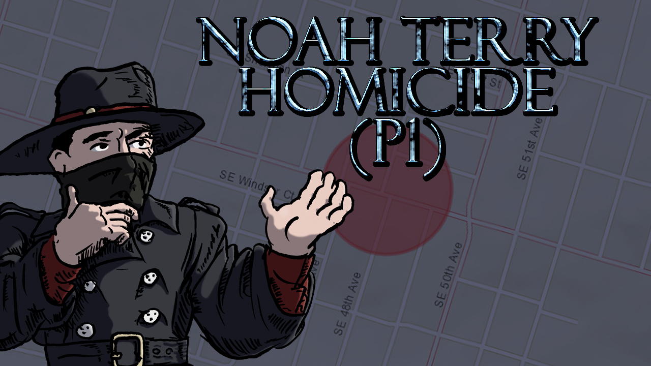 Noah Terry Homicide Investigation (Pt. 1)