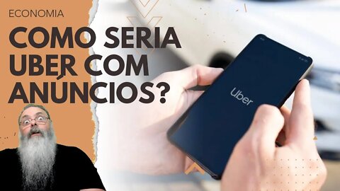 Depois da NETFLIX anunciar PLANO com ANÚNCIOS, a UBER também anuncia CORRIDA com ANÚNCIOS, mas COMO?