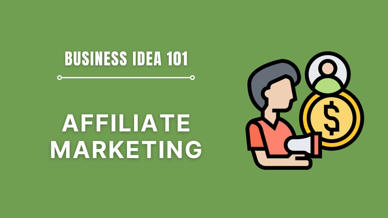 Make Money Online with Affiliate Marketing | Business Idea 101