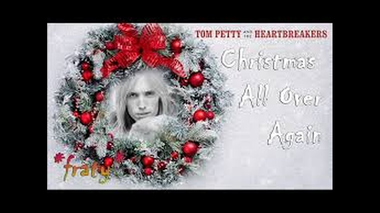 Tom Petty and the Heartbreakers - Christmas All Over Again