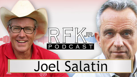 RFK Jr. Podcast: The Future of Food with Farming Pioneer Joel Salatin