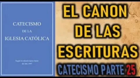 EL CANON DE LAS ESCRITURAS CATECISMO CATOLICO