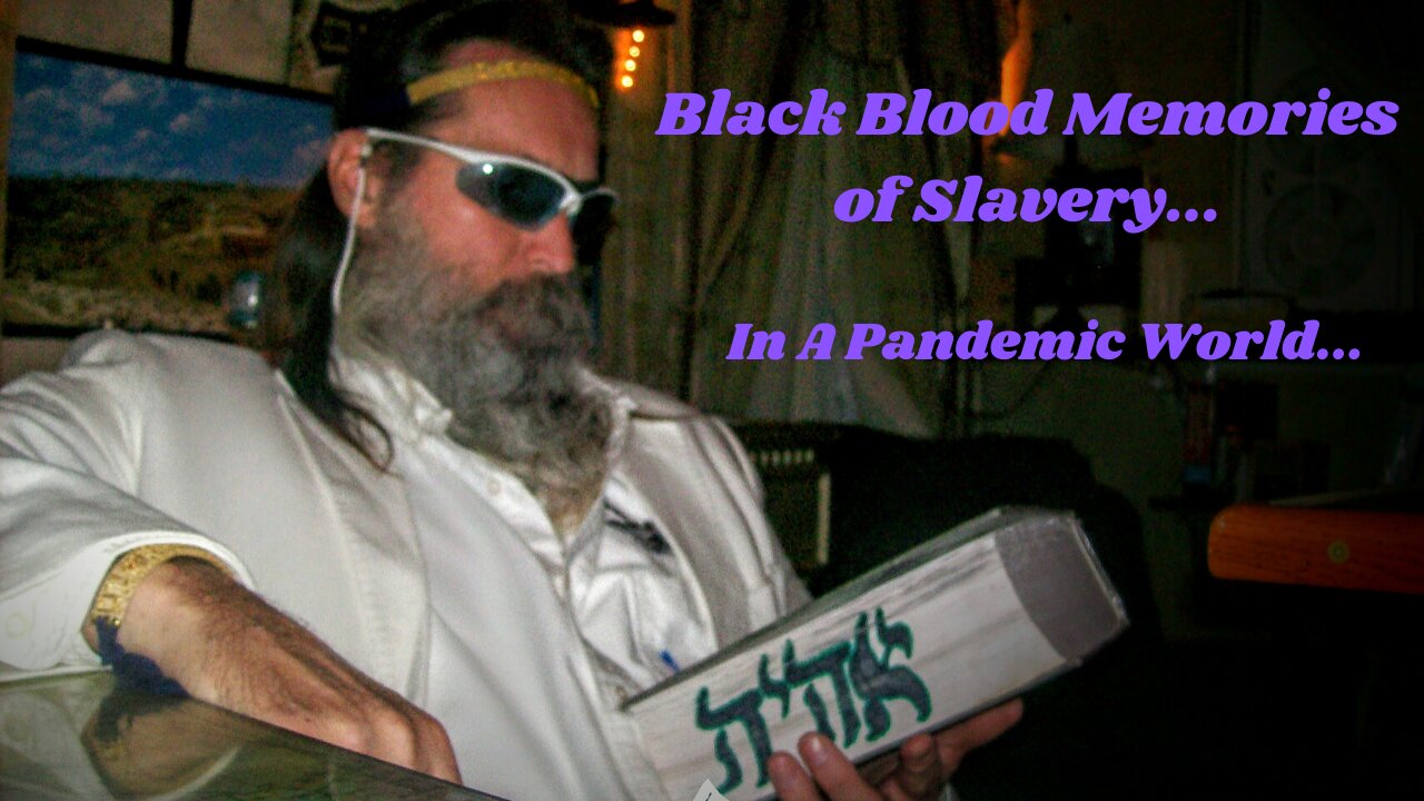 Black Blood Memories of Slavery in a Pandemic World...