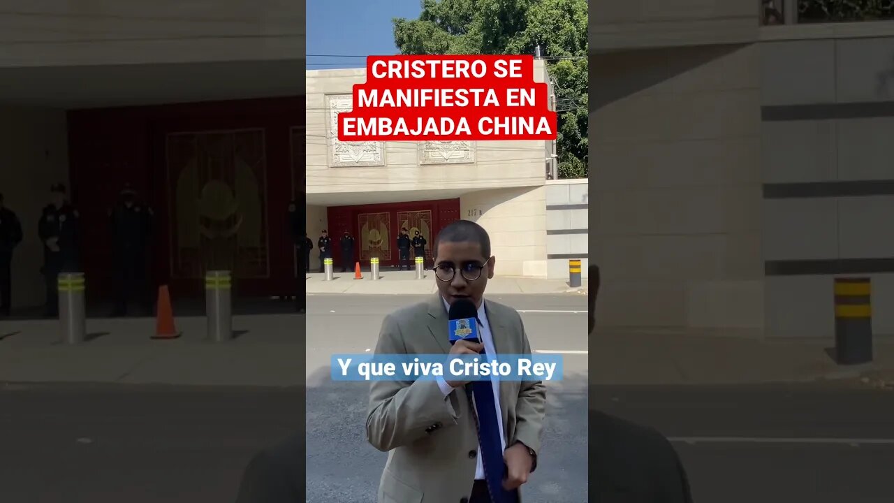 CRISTERO SE MANIFIESTA EN EMBAJADA CHINA CONTRA EL RÉGIMEN COMUNISTA ATEO QUE VIVA CRISTO REY