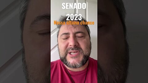 Senado 2023 , Nossa última chance de Retomar a Democracia.