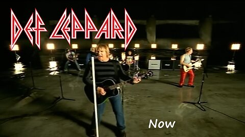 Def Leppard - Now (Official Music Video)