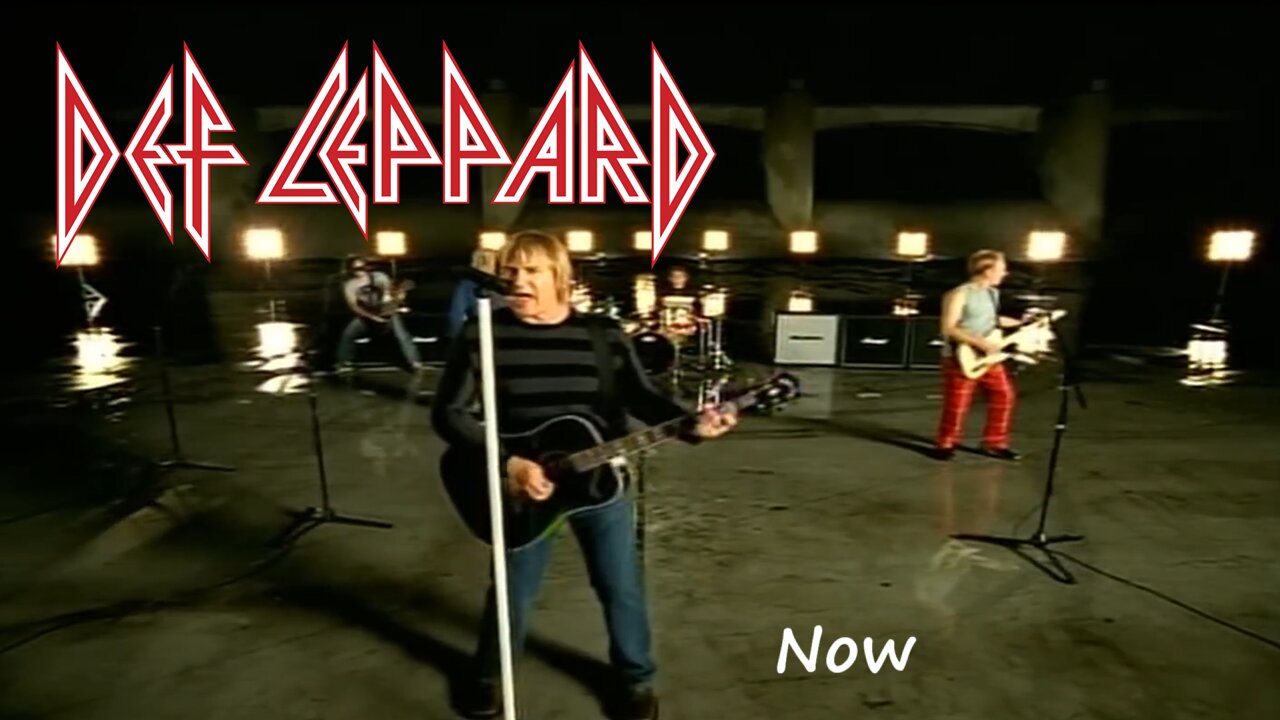 Def Leppard - Now (Official Music Video)