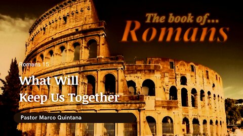 Romans 15: What will keep us together?