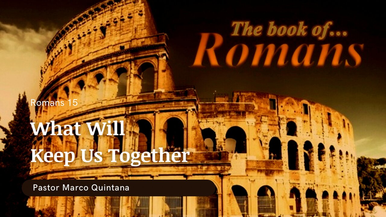 Romans 15: What will keep us together?