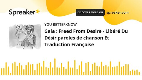 Gala : Freed From Desire - Libéré Du Désir paroles de chanson Et Traduction Française