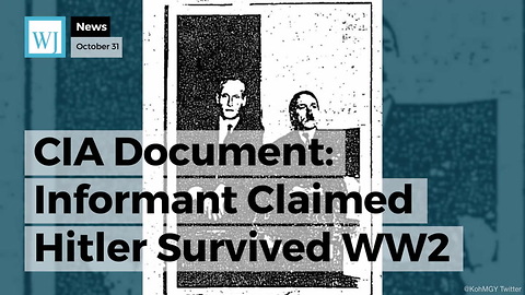 CIA Document: Informant Claimed Hitler Survived WW2 and Lived in Colombia Until 1950s