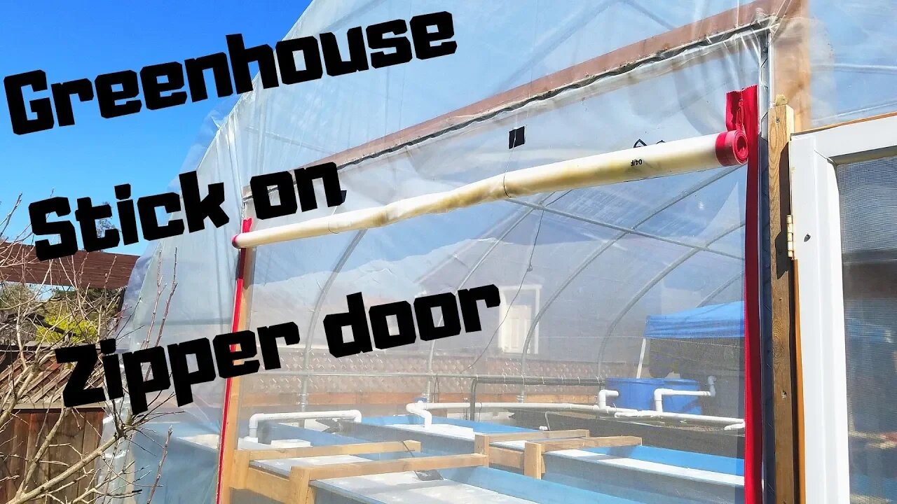 Green house Zipper door/ window- (hybrid aquaponic system)