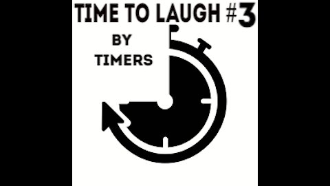 TimeToLaugh#3 Timers