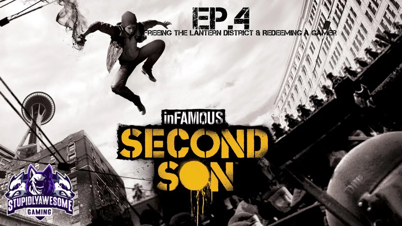 Infamous Second Son Ep.4 Freeing the Lantern District & Redeeming a gamer