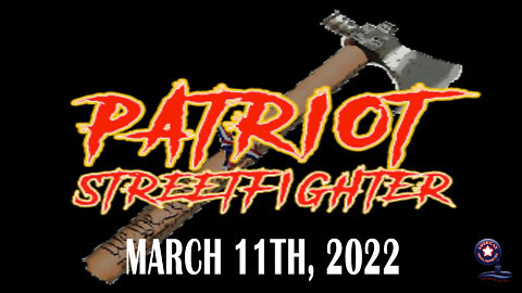 March 11th, 2022 | Patriot Streetfighter