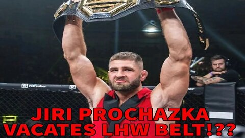 JIRI PROCHAZKA VACATES LHW BELT!?!?