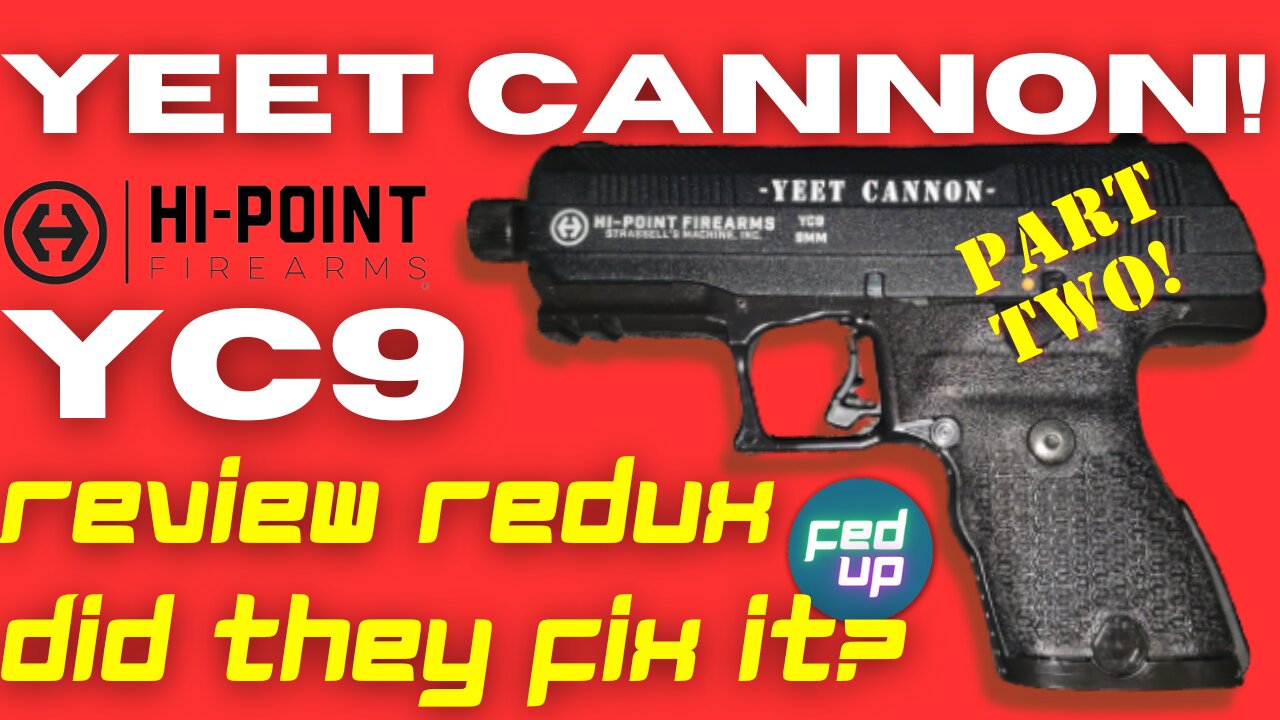 Does it still suck? Hi Point YC9 YEET Cannon Review Part 2