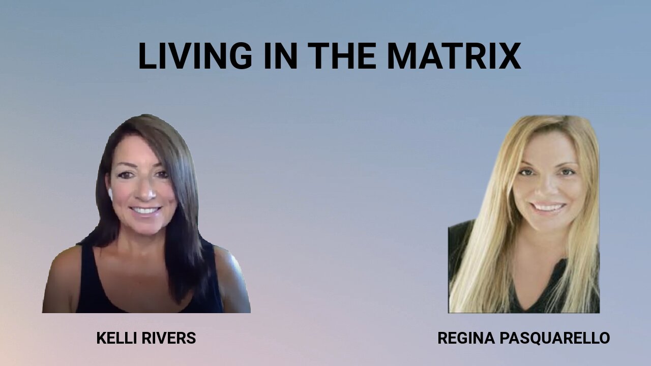 LIVING IN THE MATRIX WITH MY BUDDY, REGINA