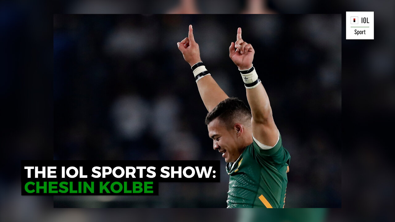 The IOL Sports Show Episode 4: Cheslin Kolbe