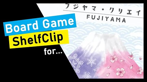 🌱ShelfClips: Ajisai & Fujiyama (Short Board Game Preview)