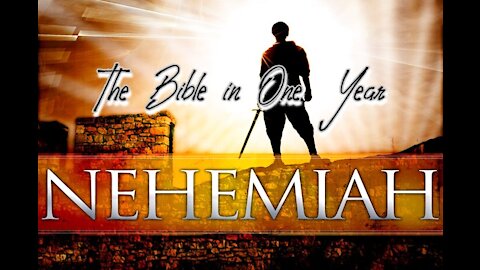 The Bible in One Year: Day 269 Nehemiah