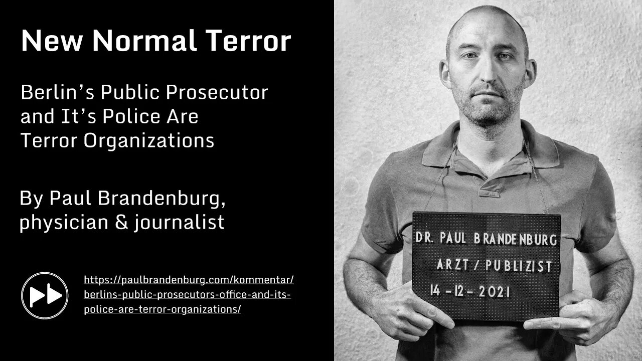 New Normal Terror - Berlin’s public prosecutor’s office and it’s police are terror organizations